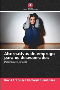 bokomslag Alternativas de emprego para os desesperados