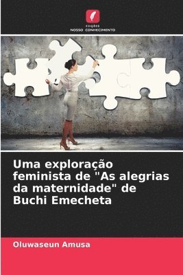 bokomslag Uma explorao feminista de &quot;As alegrias da maternidade&quot; de Buchi Emecheta