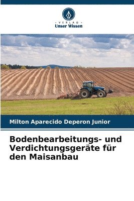 bokomslag Bodenbearbeitungs- und Verdichtungsgeräte für den Maisanbau