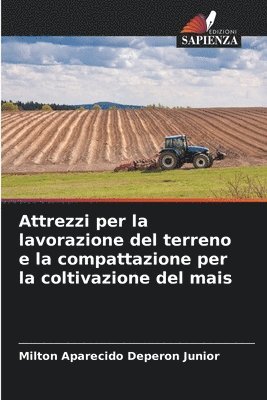 Attrezzi per la lavorazione del terreno e la compattazione per la coltivazione del mais 1