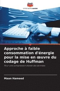 bokomslag Approche  faible consommation d'nergie pour la mise en oeuvre du codage de Huffman