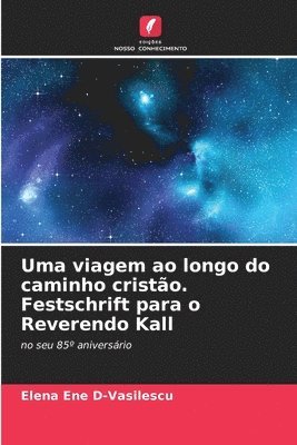 bokomslag Uma viagem ao longo do caminho cristo. Festschrift para o Reverendo Kall