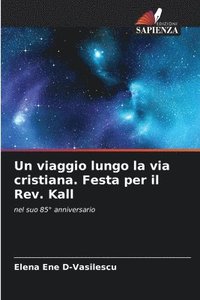 bokomslag Un viaggio lungo la via cristiana. Festa per il Rev. Kall