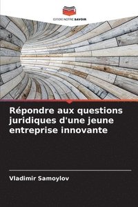 bokomslag Rpondre aux questions juridiques d'une jeune entreprise innovante