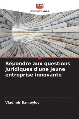 bokomslag Rpondre aux questions juridiques d'une jeune entreprise innovante