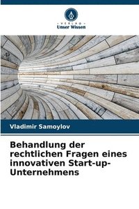 bokomslag Behandlung der rechtlichen Fragen eines innovativen Start-up-Unternehmens