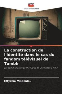 bokomslag La construction de l'identit dans le cas du fandom tlvisuel de Tumblr