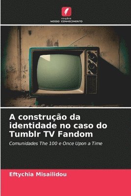 A construo da identidade no caso do Tumblr TV Fandom 1