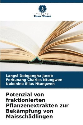 bokomslag Potenzial von fraktionierten Pflanzenextrakten zur Bekmpfung von Maisschdlingen