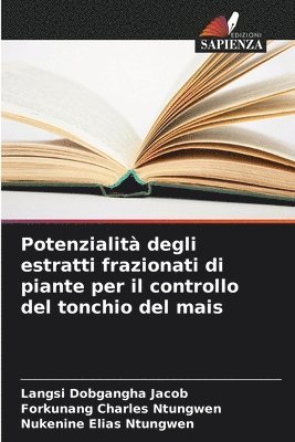 bokomslag Potenzialit degli estratti frazionati di piante per il controllo del tonchio del mais