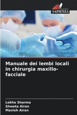 Lekha Sharma, Shweta Airan, Manish Airan - Manuale dei lembi locali in chirurgia maxillo-facciale, Häftad