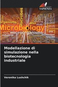 bokomslag Modellazione di simulazione nella biotecnologia industriale