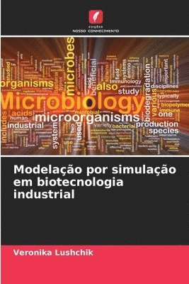 bokomslag Modelação por simulação em biotecnologia industrial