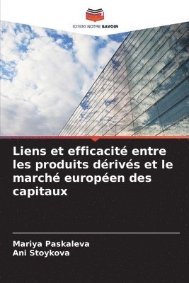 Liens et efficacit entre les produits drivs et le march europen des capitaux 1