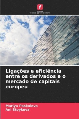 bokomslag Ligações e eficiência entre os derivados e o mercado de capitais europeu