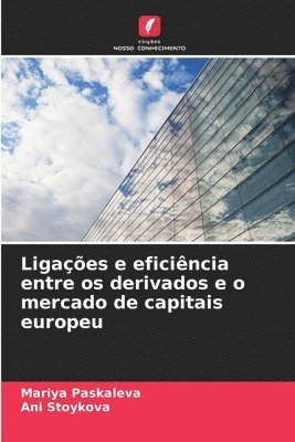 bokomslag Ligaes e eficincia entre os derivados e o mercado de capitais europeu