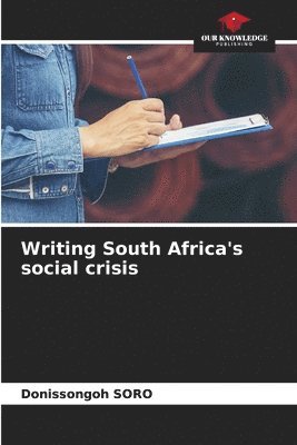 bokomslag Writing South Africa's social crisis