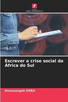 bokomslag Escrever a crise social da frica do Sul