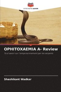 bokomslag OPHITOXAEMIA A- Review