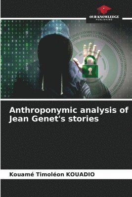 bokomslag Anthroponymic analysis of Jean Genet's stories