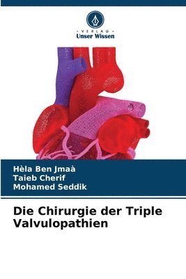 bokomslag Die Chirurgie der Triple Valvulopathien