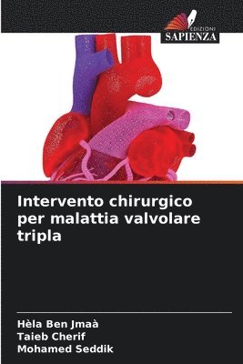 Hèla Ben Jmaà, Taieb Cherif, Mohamed Seddik - Intervento chirurgico per malattia valvolare tripla, Häftad