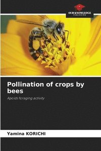 bokomslag Pollination of crops by bees