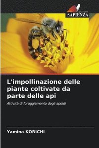 bokomslag L'impollinazione delle piante coltivate da parte delle api