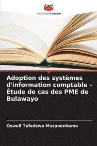 bokomslag Adoption des systmes d'information comptable - tude de cas des PME de Bulawayo