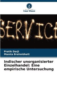 bokomslag Indischer unorganisierter Einzelhandel: Eine empirische Untersuchung