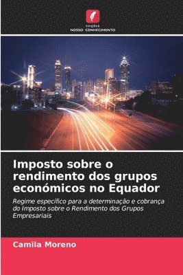 bokomslag Imposto sobre o rendimento dos grupos econmicos no Equador