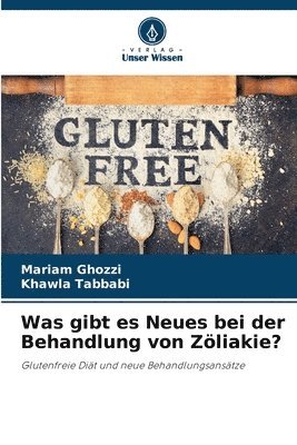 Was gibt es Neues bei der Behandlung von Zliakie? 1