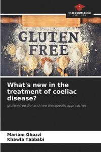 bokomslag What's new in the treatment of coeliac disease?