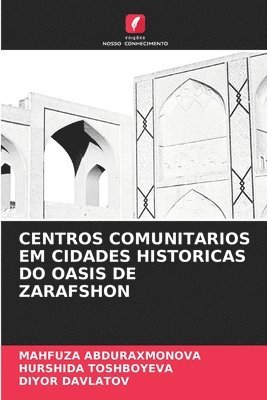 bokomslag Centros Comunitarios Em Cidades Historicas Do Oasis de Zarafshon