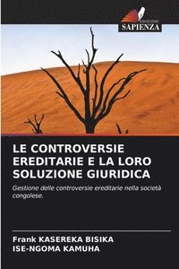 bokomslag Le Controversie Ereditarie E La Loro Soluzione Giuridica