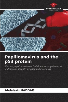 bokomslag Papillomavirus and the p53 protein