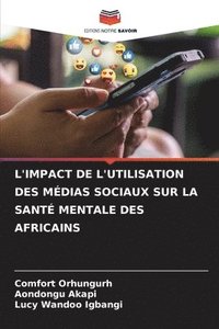 bokomslag L'Impact de l'Utilisation Des Mdias Sociaux Sur La Sant Mentale Des Africains