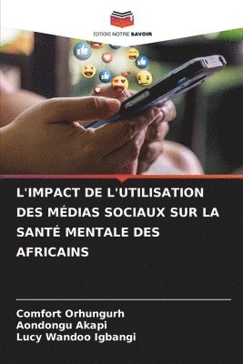 L'Impact de l'Utilisation Des Mdias Sociaux Sur La Sant Mentale Des Africains 1