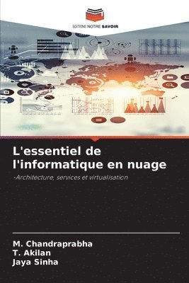 M Chandraprabha, T Akilan, Jaya Sinha, M. Chandraprabha, T. Akilan - L'essentiel de l'informatique en nuage, Häftad