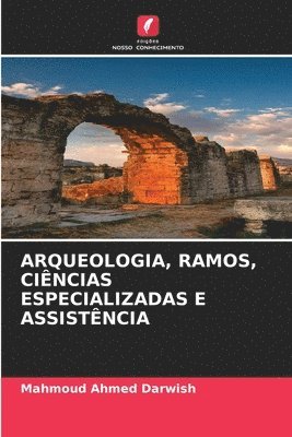 bokomslag Arqueologia, Ramos, Cincias Especializadas E Assistncia