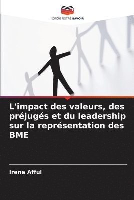 bokomslag L'impact des valeurs, des prjugs et du leadership sur la reprsentation des BME