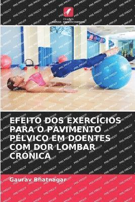 bokomslag Efeito DOS Exerccios Para O Pavimento Plvico Em Doentes Com Dor Lombar Crnica