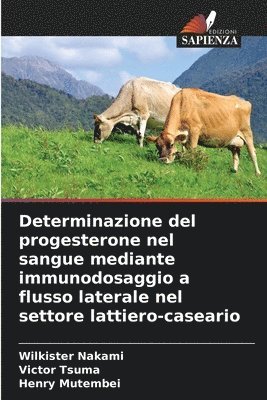 bokomslag Determinazione del progesterone nel sangue mediante immunodosaggio a flusso laterale nel settore lattiero-caseario