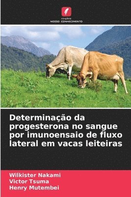 bokomslag Determinao da progesterona no sangue por imunoensaio de fluxo lateral em vacas leiteiras