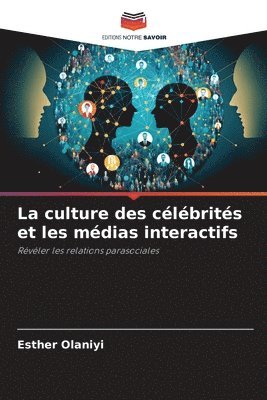 bokomslag La culture des clbrits et les mdias interactifs