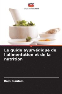 bokomslag Le guide ayurvdique de l'alimentation et de la nutrition