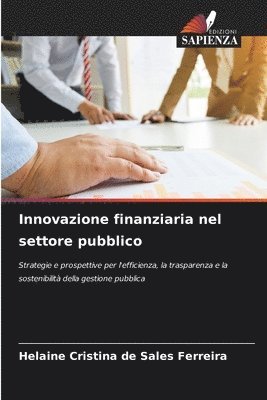 Helaine Cristina de Sales Ferreira - Innovazione finanziaria nel settore pubblico, Häftad
