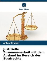 bokomslag Justizielle Zusammenarbeit mit dem Ausland im Bereich des Strafrechts