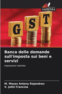 M Moses Antony Rajendran, V Jothi Francina, M. Moses Antony Rajendran, V. Jothi Francina - Banca delle domande sull'imposta sui beni e servizi, Häftad