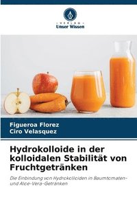 bokomslag Hydrokolloide in der kolloidalen Stabilität von Fruchtgetränken